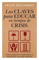 las-claves-para-educar-en-tiempos-de-crisis-9788496947948.jpg