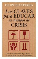 las-claves-para-educar-en-tiempos-de-crisis-9788496947948.jpg