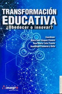 Transformación Educativa: ¿Obedecer o innovar?